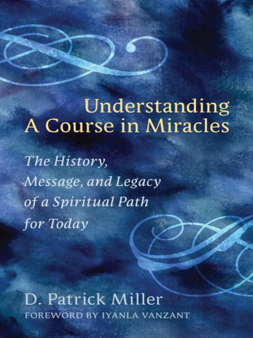 Title details for Understanding a Course in Miracles by D. Patrick Miller - Wait list